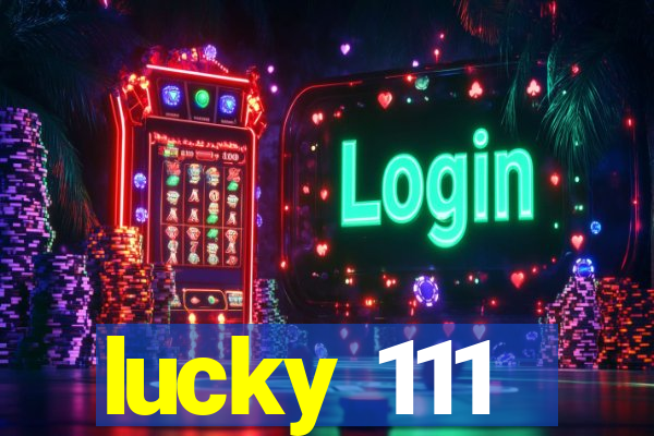 lucky 111